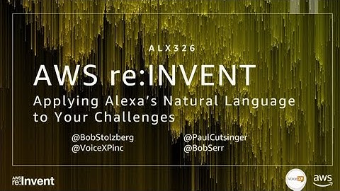 AWS re:Invent 2017: Applying Alexa