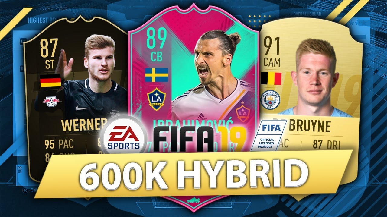 INCREDIBLE 600K HYBRID w/ FUT BIRTHDAY IBRAHIMOVIC! FIFA 19 SQUAD BUILDER