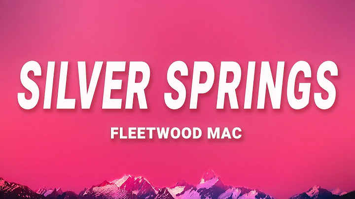 Fleetwood Mac - Silver Springs (Lyrics)