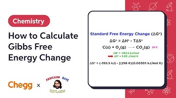 How to Calculate Gibbs Free Energy Change | Professor Dave & Chegg Explain