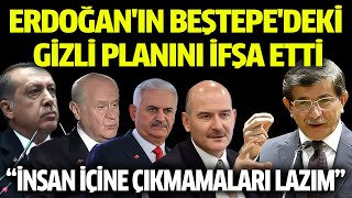 Erdoğan'ın Beştepe'deki gizli planını ifşa etti! \