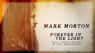 Mark Morton Forever In The Light feat Tyler Bryant U0026 The Shakedown