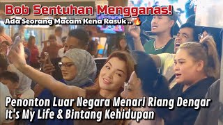 SANGAT MANTAP! Bob Sentuhan Belanja Lagu Legend, Penonton Luar Negara Menjerit Riang \u0026 Menari!