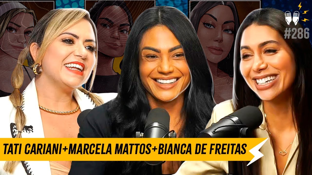 TATI CARIANI, MARCELA MATTOS E BIANCA DE FREITAS – Flow #286