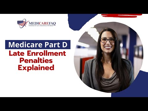 Medicare Part D Late Enrollment Penalties Explained