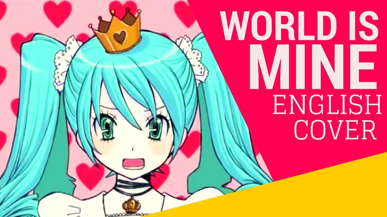 World Is Mine English Cover Jubyphonic ワールドイズマイン Youtube - roblox world is mine id