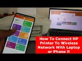 How To Connect HP Printer To Wireless Network With Laptop or Phone !!