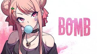 Nightcore - BOMB (Lyrics)