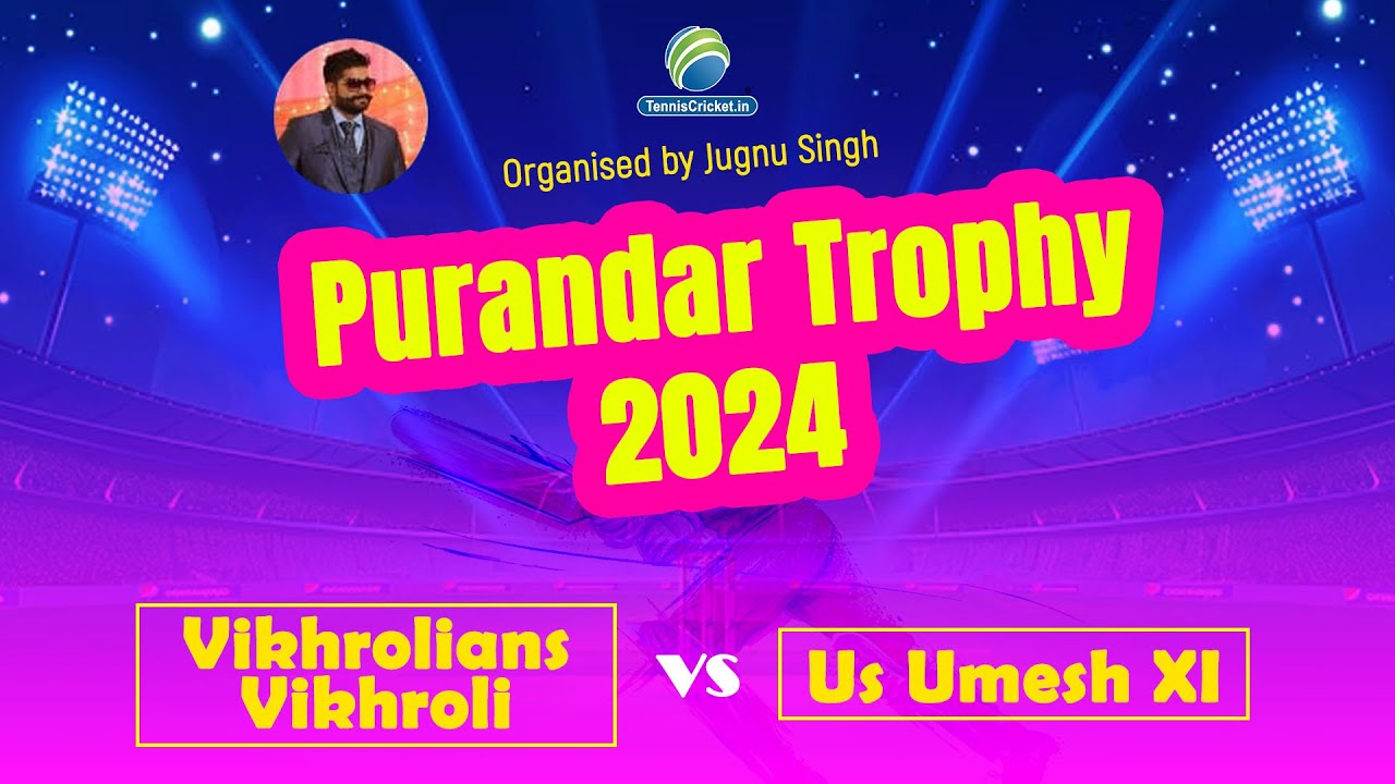 Vikhrolians Vikhroli Vs Us Umesh XI || PURANDAR TROPHY 2024