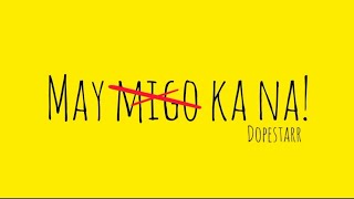 May Migo Ka Na - Dopestarr (Official Lyric Video) screenshot 3