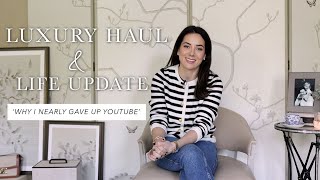 LUXURY HAUL AND LIFE UPDATE- WHY I NEARLY GAVE UP YOUTUBE by Sophie Paterson 94,570 views 7 months ago 30 minutes