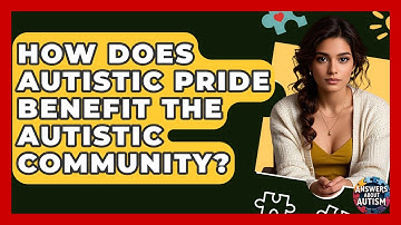 How Does Autistic Pride Benefit The Autistic Community? - Answers About Autism