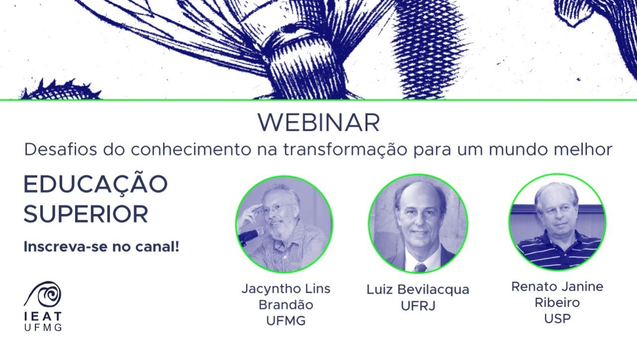 Educação Superior - Webinar Oferecido pelo IEAT - UFMG - YouTube