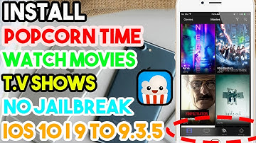 New Install PopCorn Time & Watch Movies/T.V Shows No Jailbreak iOS 10/9 To 9.3.5 On iPhone/iPod/iPad