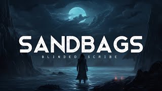 Video thumbnail of "Sandbags - Blinded Scribe (LYRICS)"
