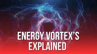 What Are Energy Vortexes? Discover The Worlds Most Powerful Locations