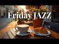 Friday Jazz Smooth Coffee Music Relaxing Bossa Nova For Work Study Chill