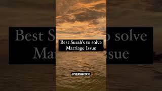 Best Surahs to solve marriage issue.