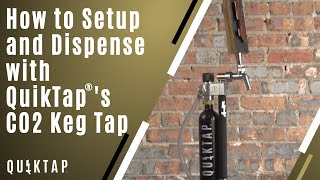 How to Setup and Dispense QuikTap's CO2 Keg Tap