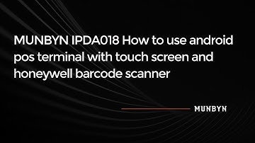 MUNBYN IPDA018 How to use android pos terminal with touch screen and honeywell barcode scanner?