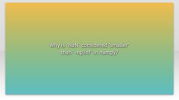 Why is `NaN` considered "smaller" than `-np.inf` in numpy?