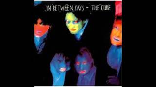 The Cure - In Between Days (1985) (HQ)