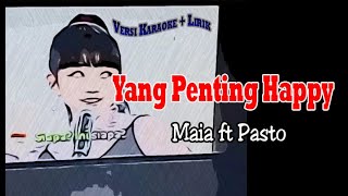 Maia ft pasto Yang Penting Happy karaoke