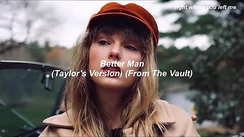 Taylor Swift - Better Man (Taylor's Version) // Türkçe Çeviri