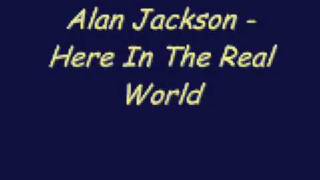 Alan Jackson - Here In The Real World chords