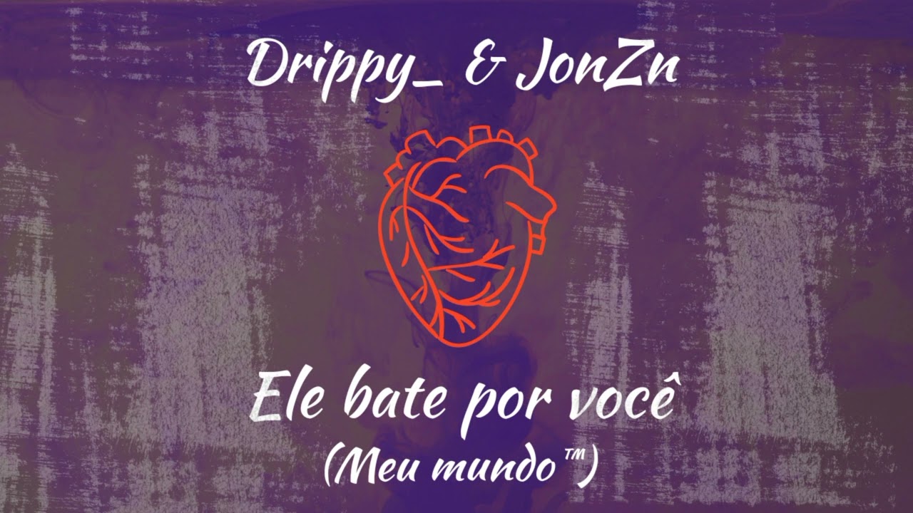 #5 Drippy_ - Meu Mundo™ 🫀🥀 (Feat. JonZn)