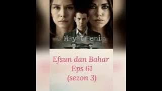 Efsun dan Bahar Eps 61 Versi Fox Turki (part 1)
