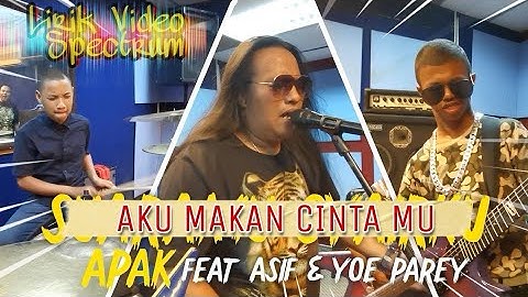 Suaramu Syairku - Apak feat. Asif & Yoe Parey (Aku Makan Cintamu)(LIRIK) [Lirik Video Spectrum]
