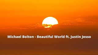 Michael Bolton - Beautiful World ft. Justin Jesso