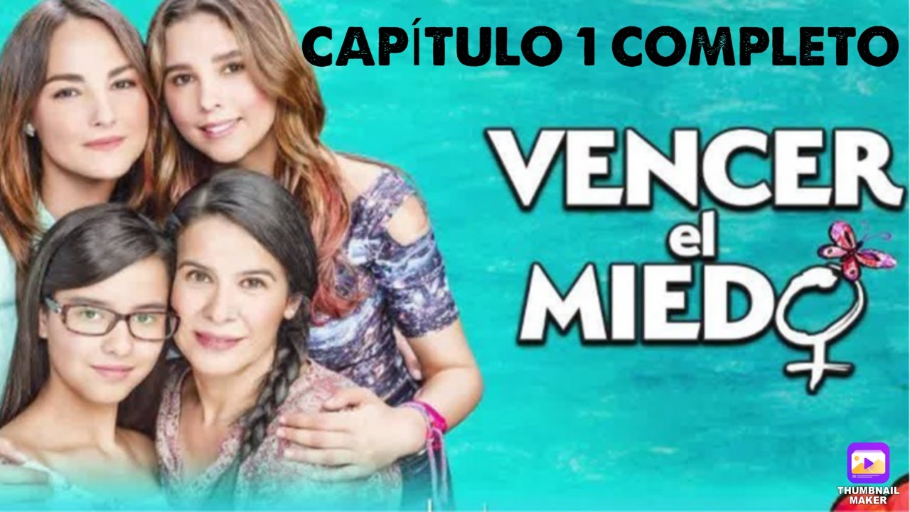 Vencer El Miedo Capitulo 1 Completo - YouTube