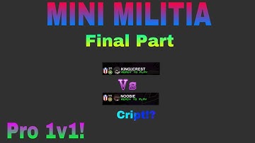 MINI MILITIA:Pro 1v1....Cript!? [FINAL PART]