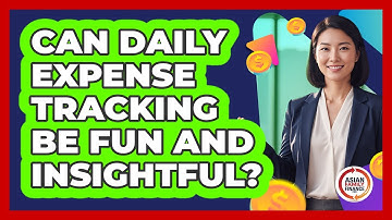Can Daily Expense Tracking Be Fun And Insightful? - Asian Family Finance Pro