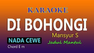 DIBOHONGI KARAOKE  MANSYUR S - NADA CEWE