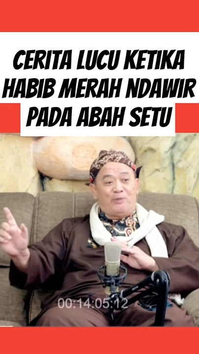 Abah Setu's funny story to KH. Roma Irama when there was someone called Habib Merah Ndawir