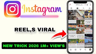 Instagram Reels Viral Kaise Kare Instagram Par Views Kaise Badhaye Insta Reel Viral Trick 2026