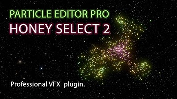 Particle Editor Pro for HONEY SELECT 2