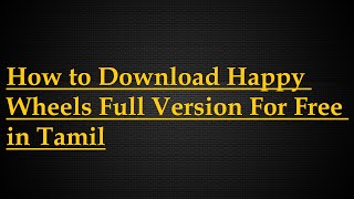 How to Download Happy Wheels Full Version For Free in Tamil screenshot 5