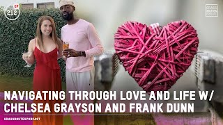 Navigating Through Love and Life w/ Chelsea Grayson and Frank Dunn | #212