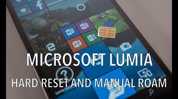 Microsoft Lumia - Hard Reset and Manual Roam
