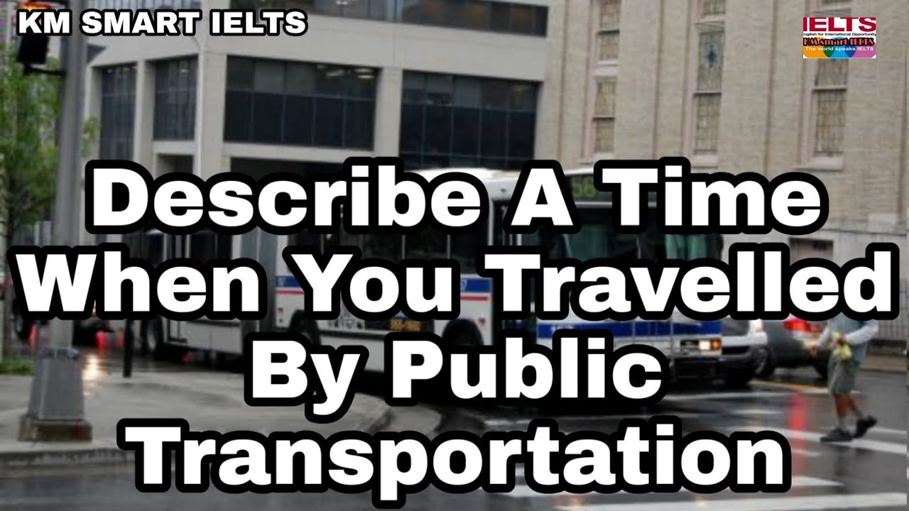 describe a time you travel by public transport