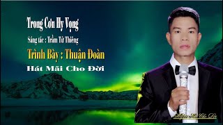 Trong Cơn Hy Vọng - Thuận Đoàn