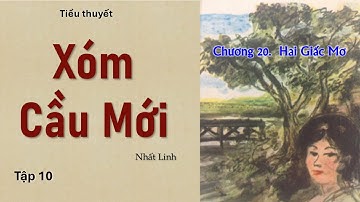 Hai Giấc Mơ | XÓM CẦU MỚI - Tập 10 | Nhất Linh | Nghe Truyện Xưa