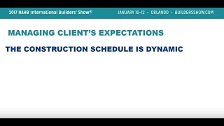 12 - Managing Client Expectations: Presenting Construction Schedules and Change Orders