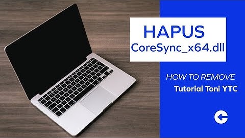 Cara menghapus CoreSync_x64.dll Gampang!! || How to Remove CoreSync_x64.dll Easy!! (TUTORIAL 13)