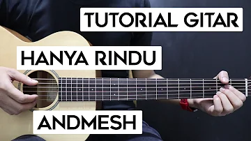 (Tutorial Gitar) ANDMESH - Hanya Rindu | Lengkap Dan Mudah