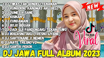 DJ JAWA TERBARU 2023 DJ TIWAS TAK GONDELI TENANAN (KISINAN) MIX FULL ALBUM VIRAL TIKTOK TERBARU 2023